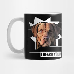 Funny Chesapeake Bay Retriever I Heard You Mug